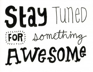 Stay Tuned Information coming soon 
