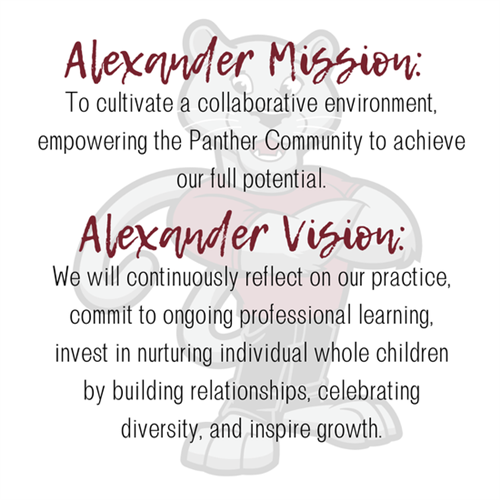 Alexander Mission: To cultivate a collaborative environment, empowering the Panther Community to achieve our full potential.